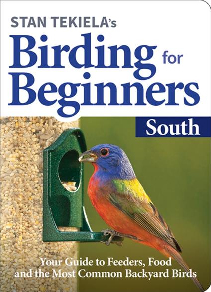 Stan Tekiela’s Birding for Beginners: South
