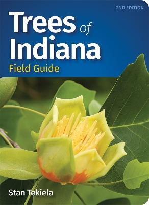 Trees of Indiana Field Guide - Stan Tekiela - cover