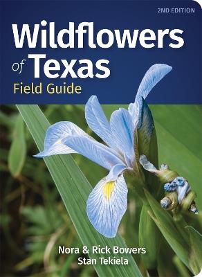 Wildflowers of Texas Field Guide - Nora Bowers,Rick Bowers,Stan Tekiela - cover