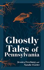 Ghostly Tales of Pennsylvania