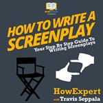 How To Write A Screenplay