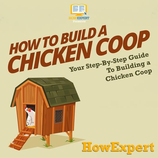 How To Build a Chicken Coop