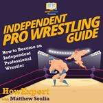 Independent Pro Wrestling Guide