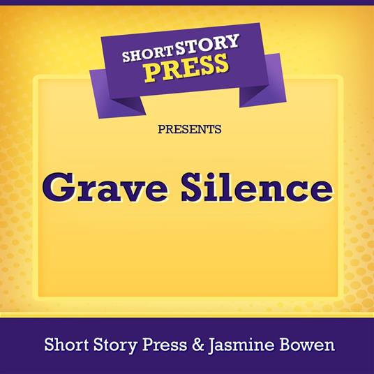 Short Story Press Presents Grave Silence