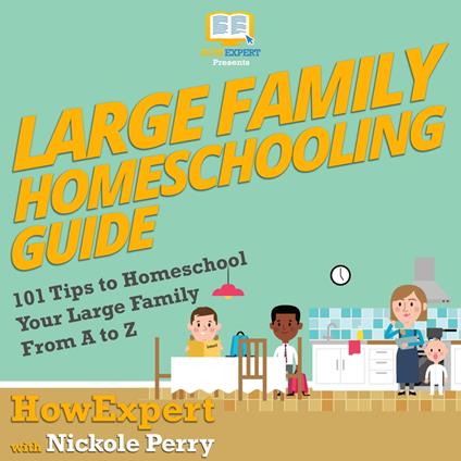 Large Family Homeschooling Guide