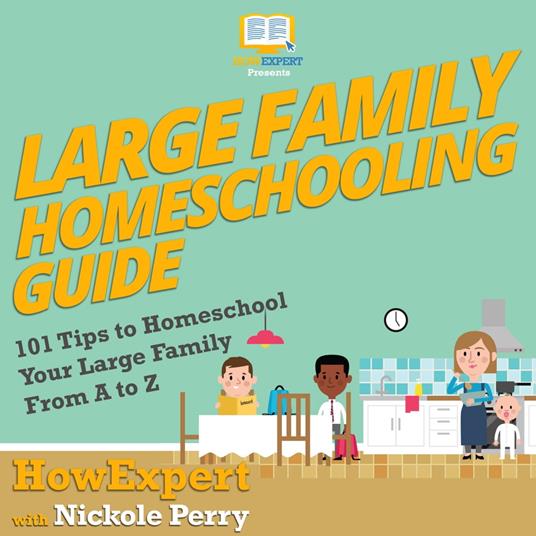 Large Family Homeschooling Guide
