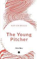The Young Pitcher - Zane Grey - cover