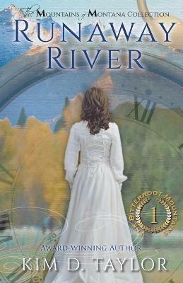 Runaway River: The Bitterroot Mountains Series - Kim D Taylor - cover