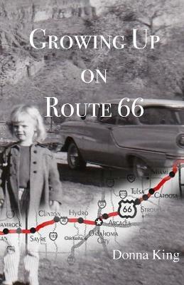 Growing Up on Route 66 - Donna King - cover