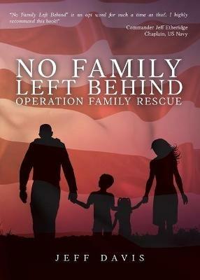 No Family Left Behind: Operation Family Rescue - Jeff Davis - cover