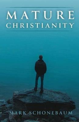 Mature Christianity - Mark Schonebaum - cover