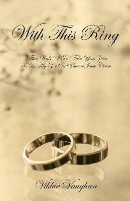 With This Ring - Vikkie Vaughan - cover