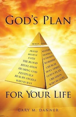 God's Plan for Your Life - Gary M Danner - cover