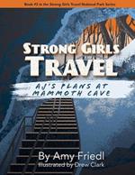 Strong Girls Travel: AJ's Plans at Mammoth Cave