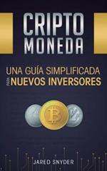 Criptomoneda: Una Gu?a Simplificada Para Nuevos Inversores
