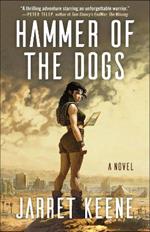 Hammer of the Dogs: A Novel