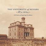 The University of Nevada, Reno, 1874-2024: 150 Years of Inspiring Excellence