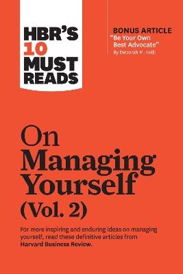 HBR's 10 Must Reads on Managing Yourself, Vol. 2 (with bonus article "Be Your Own Best Advocate" by Deborah M. Kolb) - Harvard Business Review,Deborah M. Kolb,Rob Cross - cover