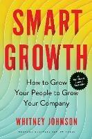 Smart Growth: How to Grow Your People to Grow Your Company