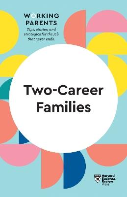 Two-Career Families (HBR Working Parents Series) - Harvard Business Review,Daisy Dowling,Jennifer Petriglieri - cover