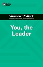 You, the Leader (HBR Women at Work Series)