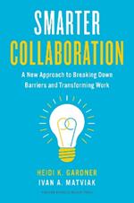 Smarter Collaboration: A New Approach to Breaking Down Barriers and Transforming Work