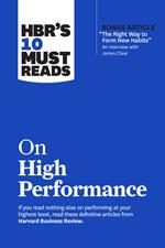 HBR’s 10 Must Reads on High Performance (with bonus article 
