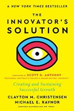 The Innovator's Solution: Creating and Sustaining Successful Growth