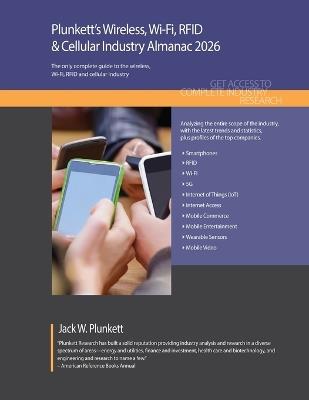 Plunkett's Wireless, Wi-Fi, RFID & Cellular Industry Almanac 2026: Wireless, Wi-Fi, RFID & Cellular Industry Market Research, Statistics, Trends and Leading Companies - Plunkett Research, Ltd. - cover
