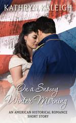 On a Snowy Winter Morning: An American Historical Romance Short Story