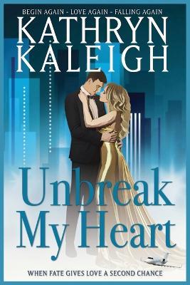 Unbreak My Heart Omnibus - Kathryn Kaleigh - cover