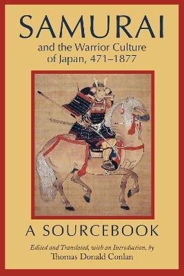 Samurai and the Warrior Culture of Japan, 4711877: A Sourcebook - cover