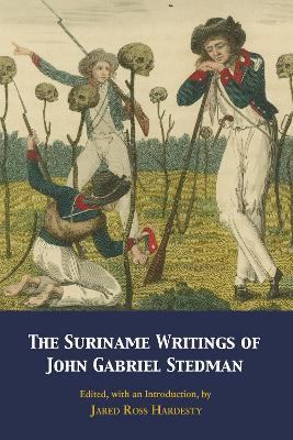 The Suriname Writings of John Gabriel Stedman - John Gabriel Stedman - cover