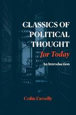 Classics of Political Thought for Today: An Introduction