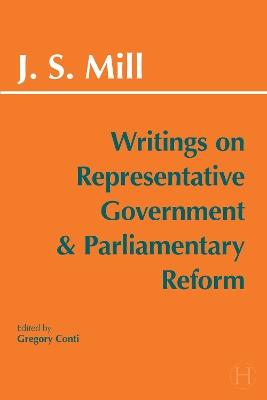 Writings on Representative Government and Parliamentary Reform - John Stuart Mill - cover