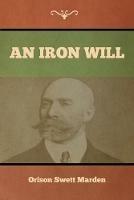 An Iron Will - Orison Swett Marden - cover