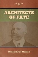 Architects of Fate - Orison Swett Marden - cover