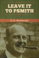 Leave it to Psmith - P G Wodehouse - cover