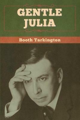 Gentle Julia - Booth Tarkington - cover