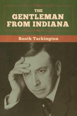 The Gentleman from Indiana - Booth Tarkington - cover