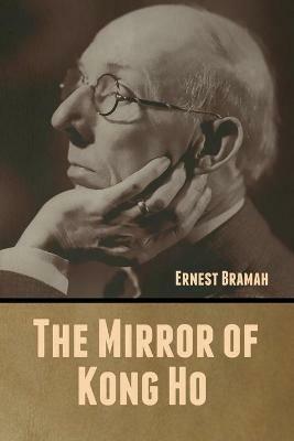 The Mirror of Kong Ho - Ernest Bramah - cover
