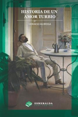Historia de un amor turbio - Horacio Quiroga - cover