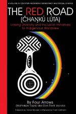 The Red Road: Linking Diversity and Inclusion Initiatives to Indigenous Worldview