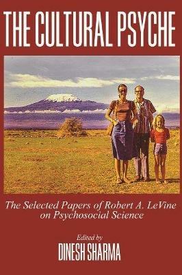 The Cultural Psyche: The Selected Papers of Robert A. LeVine on Psychosocial Science - cover