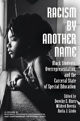 Racism by Another Name: Black Students, Overrepresentation, and the Carceral State of Special Education - cover