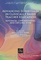 Advancing Supervision in Clinically Based Teacher Education: Advances, Opportunities, and Explorations
