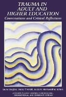 Trauma in Adult and Higher Education: Conversations and Critical Reflections - cover