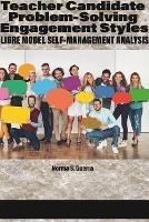 Libro in inglese Teacher Candidate Problem-Solving Engagement Styles: LIBRE Model Self-Management Analysis  - Norma S. Guerra