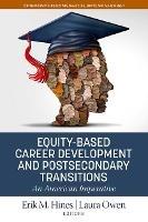 Equity-Based Career Development and Postsecondary Transitions: An American Imperative - cover