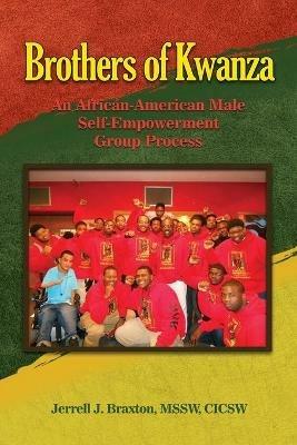 Brothers of Kwanza: An African-American Male Self-Empowerment Group Process - Mssw Cicsw Braxton - cover